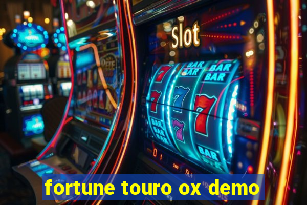 fortune touro ox demo